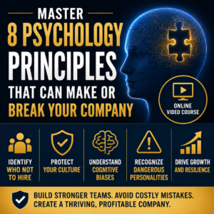 Master 8 Psychology Principles That Can Make or Break Your Company