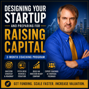 Designing Your Startup and Preparing for Raising Capital - 3 month coaching