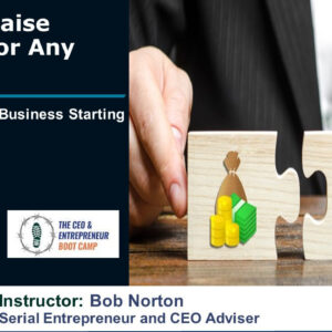 How To Raise Millions for Any Business Program - For Any Stage of Business Starting or Scaling