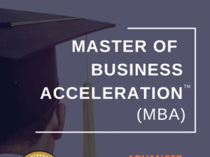 Master of Business Acceleration Certification Program - A 6-12 month Program For CEOs and Founders