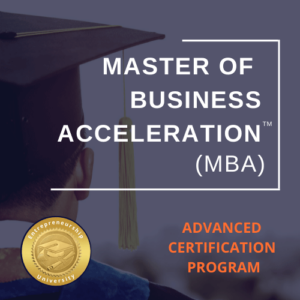 Master of Business Acceleration Certification Program - A 6-12 month Program For CEOs and Founders