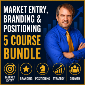 Market Entry, Branding & Positioning - 5 Course Bundle
