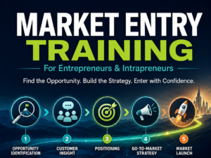 Market Entry Training for Entrepreneurs and Intrapreneurs