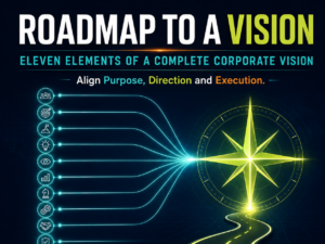 Roadmap to a Vision - Eleven Elements of a Complete Corporate Vision