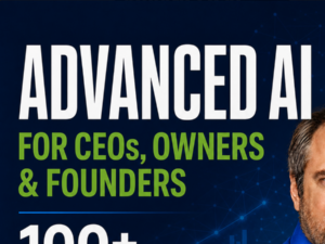 Advanced AI for CEOs, owners and founders with 100 practical tactics and four live sessions